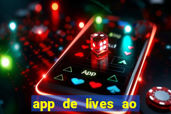 app de lives ao vivo 18